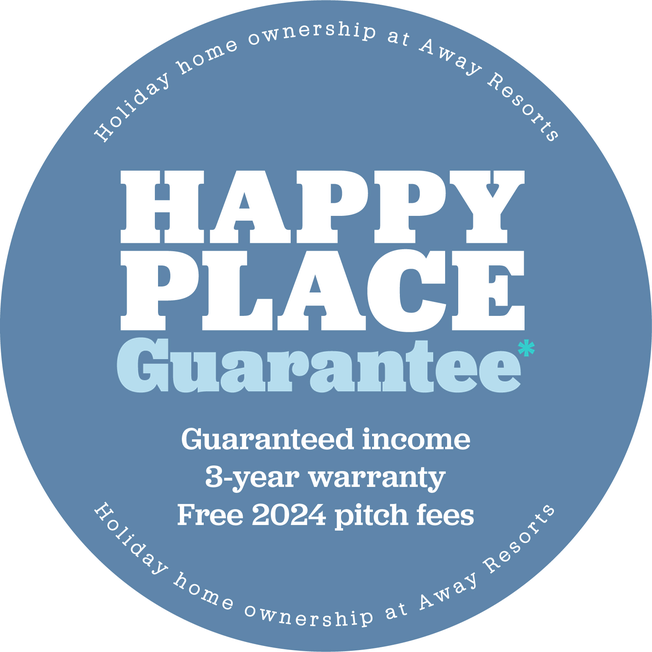 
                Our Happy Place Guarantee graphic. The text on the image reads: Holiday home ownership at Away Resort. Happy Place Guarantee*. Guaranteed income, 3 year warranty and Free 2024 pitch fees. Holiday home ownership at Away Resorts.
                